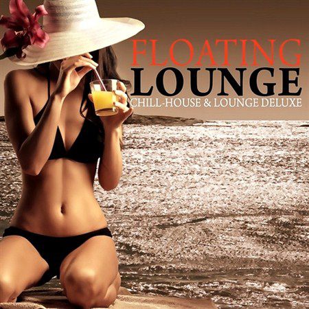 Floating Lounge. Chill-House & Lounge Deluxe (2013)