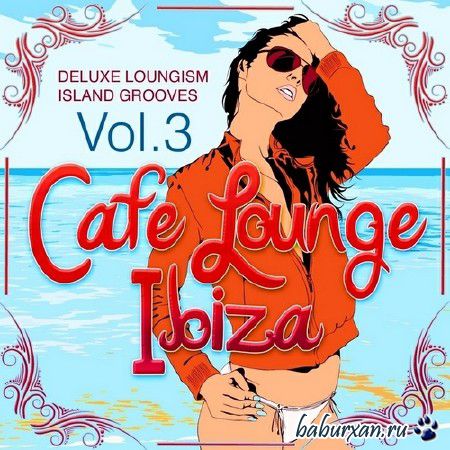 Cafe Lounge Ibiza Vol. 3 (2013)
