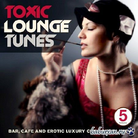 Toxic Lounge Tunes Vol. 5 (2013)