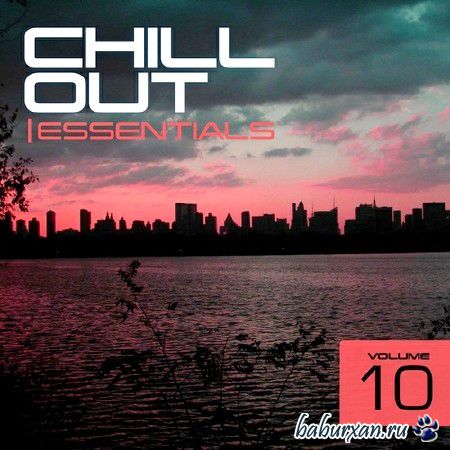 Chill Out Essentials Vol.10 (2013)