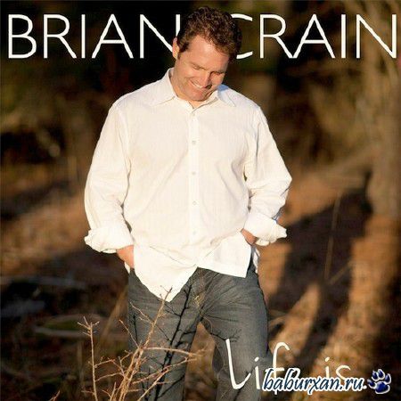 Brian Crain - Life Is... (2013)