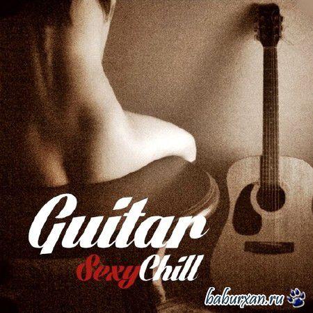 Sexy Chill Guitar (2013)