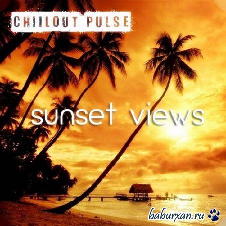 ChillOut Pulse. Sunset Views (2013)