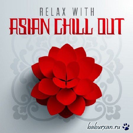 Relax with Asian Chill Out (2013)