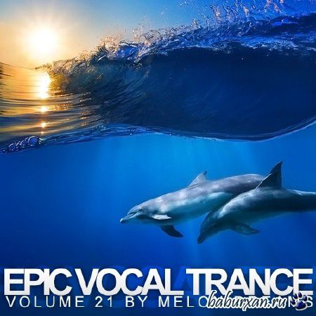 Epic Vocal Trance Volume 21 (2013)