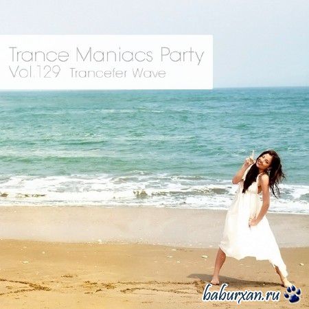 Trance Maniacs Party: Trancefer Wave #129 (2013)
