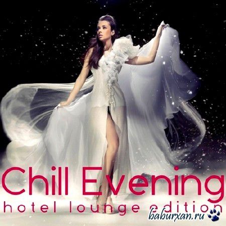 Chill Evening. Hotel Lounge Edition (2013)