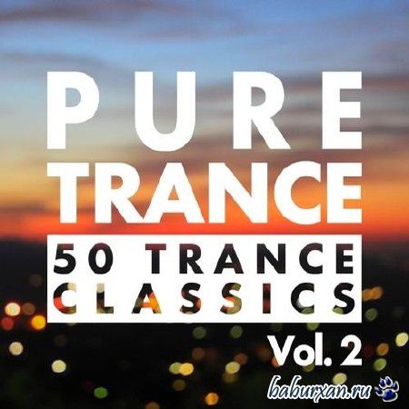 Pure Trance Vol.2 50 Trance Classics (2013)