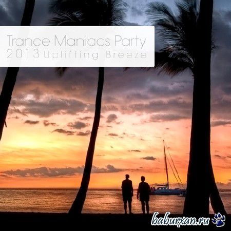 Trance Maniacs Party: Uplifting Breeze (2013)