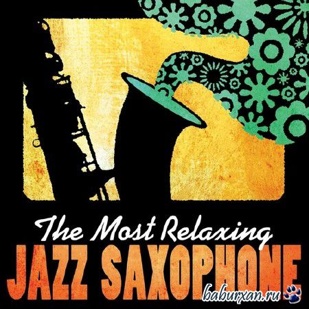 The Most Relaxing Jazz Saxophone (2013)