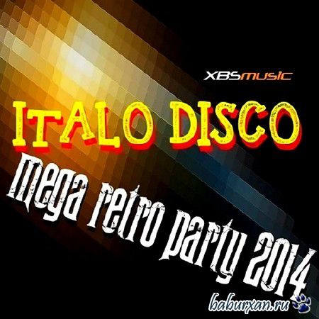 Italo Disco. Mega Retro Party 2014 (2013)