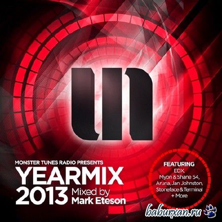 Monster Tunes Yearmix 2013 (Mixed by Mark Eteson) (2013)