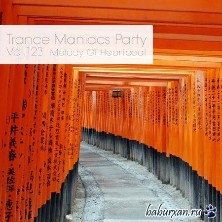 Trance Maniacs Party: Melody Of Heartbeat #123 (2014)
