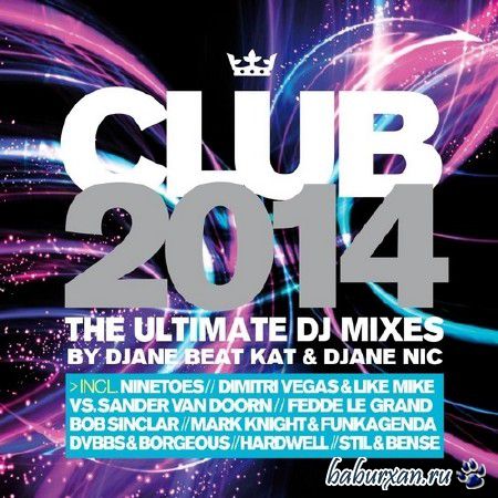 Club 2014: The Ultimate DJ Mixes (2014)
