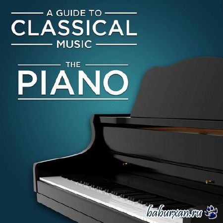 A Guide to Classical Music: The Piano (2013)