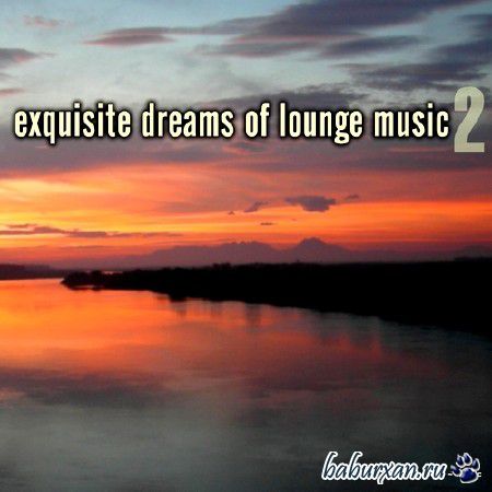 Exquisite Dreams of Lounge Music Vol. 2 (2014)