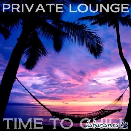 Private Lounge: Time To Chill (2014)