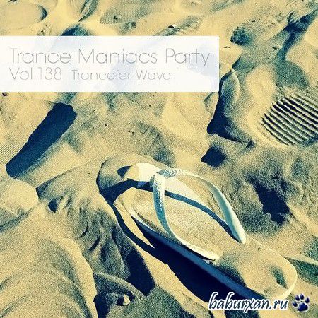 Trance Maniacs Party: Trancefer Wave #138 (2014)