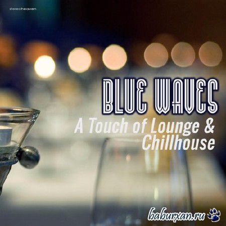 Blue Waves: A Touch of Lounge and Chillhouse (2014)