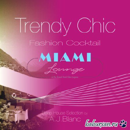 Trendy Chic: Miami Lounge Fashion Cocktail (2014)