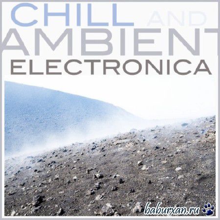 Chill Ambient and Electronica (2014)