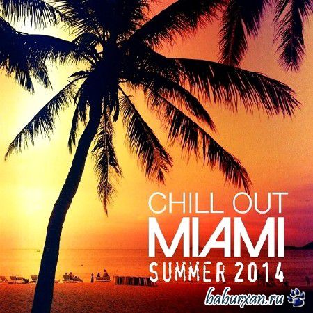 Chill Out Miami Summer (2014)