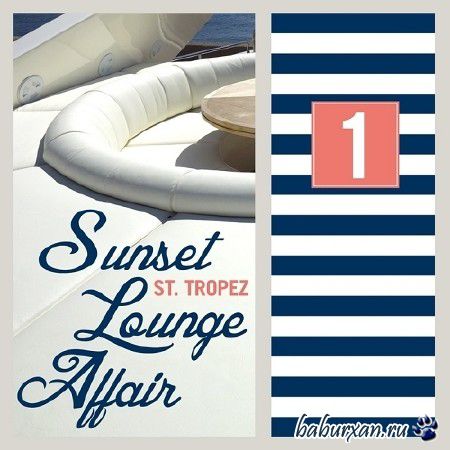 St. Tropez Sunset Lounge Affair 1 (2014)