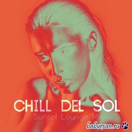 Chill Del Sol 5: Sunset Lounge Mix (2014)