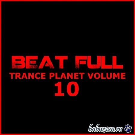 Beat Full Trance Planet Vol 10 (2014)