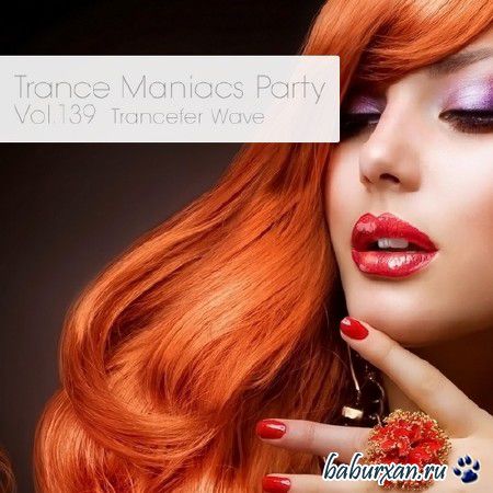 Trance Maniacs Party: Trancefer Wave #139 (2014)