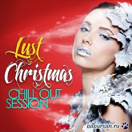 Lust Christmas Chill Out Session (2014)