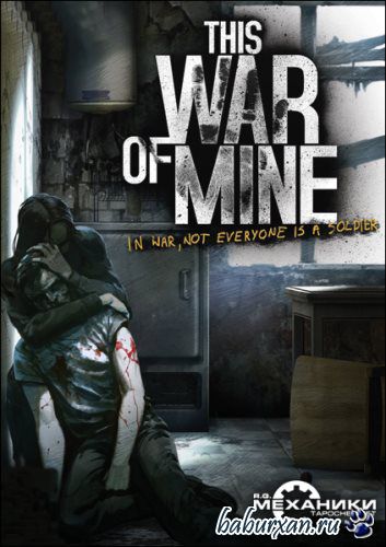 This War of Mine (2014/PC/RUS) Repack by R.G. 