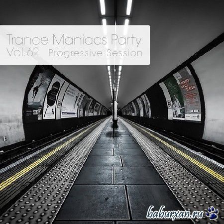 Trance Maniacs Party: Progressive Session #62 (2014)