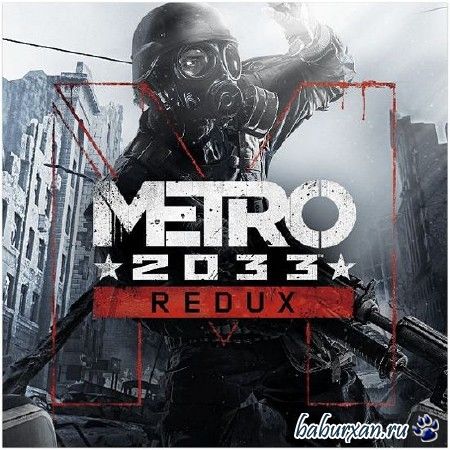 Metro: 2033 Redux - Update 6 (2014/Русский/Multi10/Repack =nemos=)